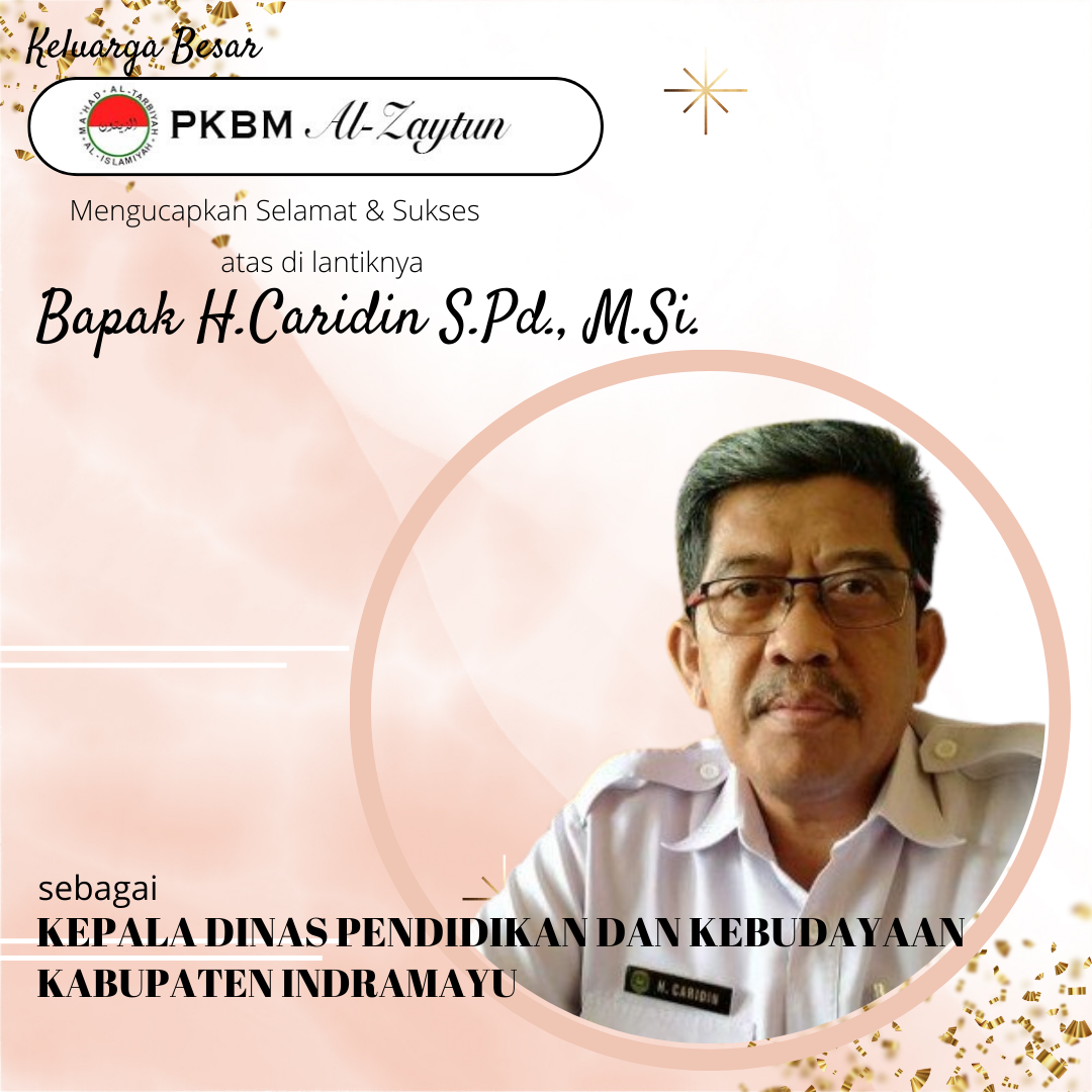 Keluarga besar PKBM Al Zaytun mengucapkan selamat dan sukses atas di lantiknya Bapak H. Caridin S.Pd., M.Si.