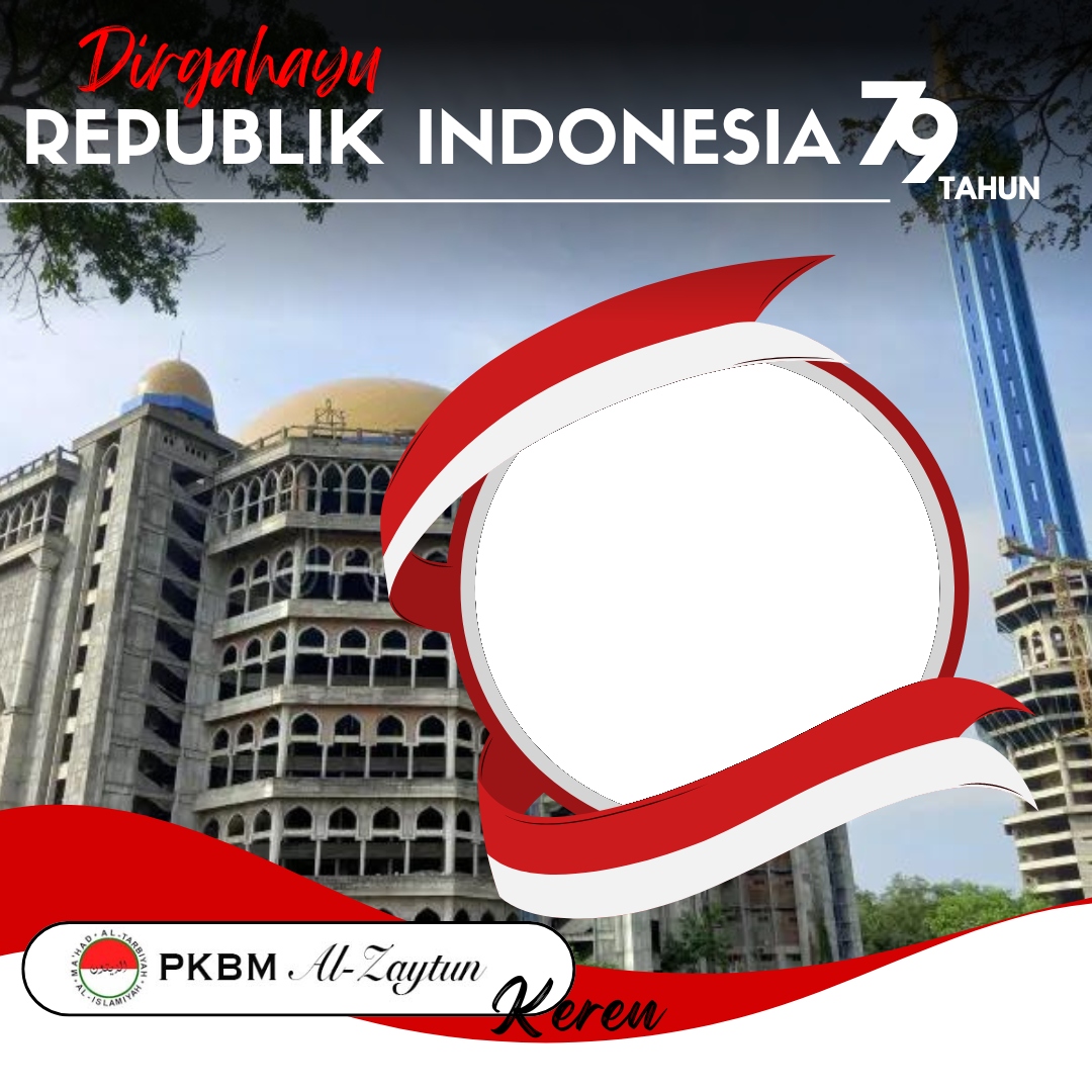 Mari ramaikan Twibbon PKBM Al Zaytun dalam rangka Dirgahayu Republik Indonesia ke 79 tahun