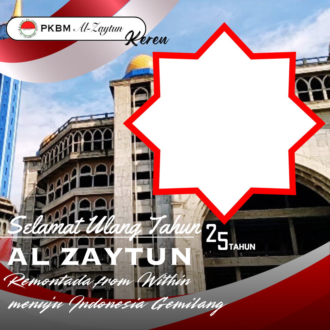 Mari ramaikan Twibbon PKBM Al Zaytun dalam rangka Ulang Tahun Al Zaytun ke 25