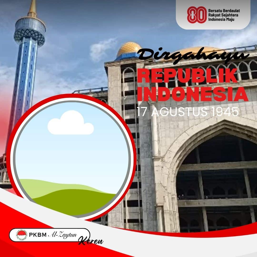 Mari ramaikan twitbon PKBM Al Zaytun dengan tema Dirgahayu Republik Indonesia ke 80