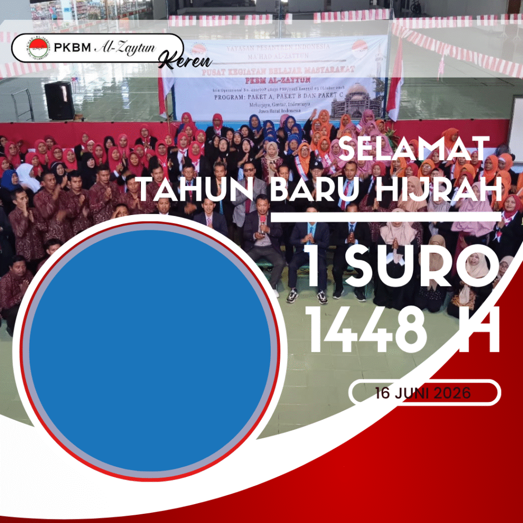 Keluarga Besar PKBM Al Zaytun mengucapkan Selamat Tahun Baru Hijrah 1448 H